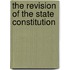 The Revision Of The State Constitution