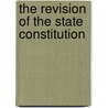 The Revision Of The State Constitution door Academy Of Political Science