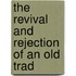 The Revival And Rejection Of An Old Trad