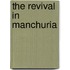 The Revival In Manchuria
