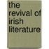 The Revival Of Irish Literature