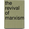 The Revival Of Marxism door Nicholson
