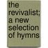 The Revivalist; A New Selection Of Hymns