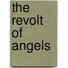 The Revolt Of Angels by Anatole France