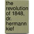 The Revolution Of 1848, Dr. Hermann Kief