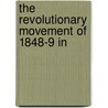 The Revolutionary Movement Of 1848-9 In by Charles Edmund Maurice