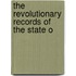 The Revolutionary Records Of The State O