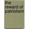 The Reward Of Patriotism door Lucy Shelton Stewart