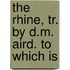 The Rhine, Tr. By D.M. Aird. To Which Is