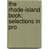 The Rhode-Island Book; Selections In Pro
