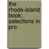 The Rhode-Island Book; Selections In Pro door Anne C. Lynch