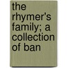 The Rhymer's Family; A Collection Of Ban door Thomas Watson