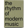 The Rhythm Of Modern Music by Charles Williams