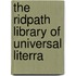 The Ridpath Library Of Universal Literra