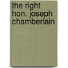 The Right Hon. Joseph Chamberlain door Jeyes