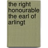 The Right Honourable The Earl Of Arlingt door Henry Bennet Arlington