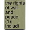 The Rights Of War And Peace (1); Includi door Hugo Grotius