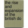 The Rise And Expansion Of The British Do door Unknown Author