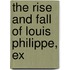 The Rise And Fall Of Louis Philippe, Ex