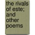The Rivals Of Este; And Other Poems