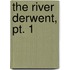 The River Derwent, Pt. 1