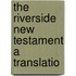 The Riverside New Testament A Translatio