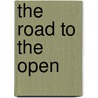The Road To The Open by Arthur Schnitzler