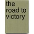 The Road To Victory