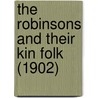The Robinsons And Their Kin Folk (1902) by Robinson Genealogical Society