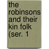 The Robinsons And Their Kin Folk (Ser. 1 door Robinson Genealogical Society