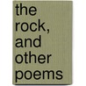 The Rock, And Other Poems door Rook