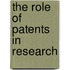 The Role Of Patents In Research