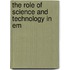 The Role Of Science And Technology In Em