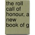 The Roll Call Of Honour, A New Book Of G