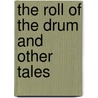 The Roll Of The Drum And Other Tales by Richard Mounteney Jephson