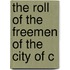 The Roll Of The Freemen Of The City Of C