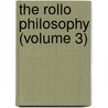 The Rollo Philosophy (Volume 3) by Jacob Abbott