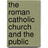 The Roman Catholic Church And The Public