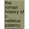 The Roman History Of C. Velleius Patercu door Gaius Velleius Paterculus