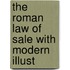 The Roman Law Of Sale With Modern Illust