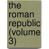 The Roman Republic (Volume 3) door William Emerton Heitland