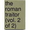 The Roman Traitor (Vol. 2 Of 2) door Aeschylus Henry William Herbert