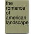 The Romance Of American Landscape