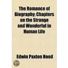 The Romance Of Biography; Chapters On Th door Edwin Paxton Hood