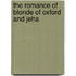 The Romance Of Blonde Of Oxford And Jeha