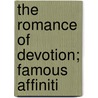 The Romance Of Devotion; Famous Affiniti door Lyndon Orr