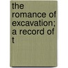The Romance Of Excavation; A Record Of T door David Masters