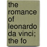 The Romance Of Leonardo Da Vinci; The Fo door Dmitry Sergeyevich Merezhkovsky