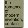 The Romance Of Modern Invention, Contain door Archibald Williams