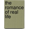 The Romance Of Real Life door Charlotte Turner Smith